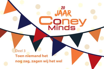 20 jaar Coney Minds: Toen niemand het nog zag, zagen wij het wel