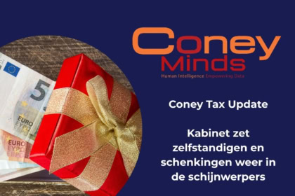 Coney Tax Update: Kabinet zet zelfstandigen en schenkingen weer in de schijnwerpers